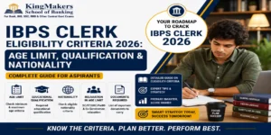IBPS Clerk Eligibility Criteria 2026: Age Limit, Qualification & Nationality